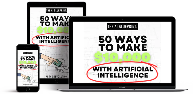 The AI Blueprint: 50 Ways to Make $10,000 With AI